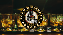 FOUR WHISKEYS PODCAST