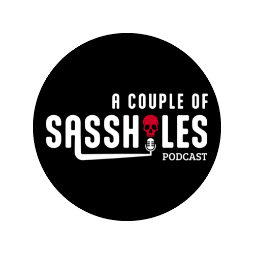 A Couple of Sassholes Podcast Logo