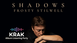 Album Listening Party - Frosty Stilwell 'Shadows'